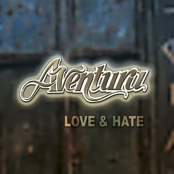 Aventura — Love Hate (2013)